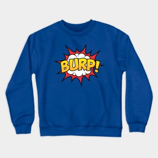 Burp Crewneck Sweatshirt